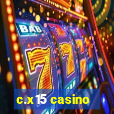 c.x15 casino